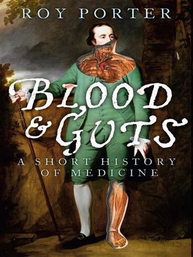 Roy Porter: Blood and Guts (EBook, 2009, Penguin Group UK)
