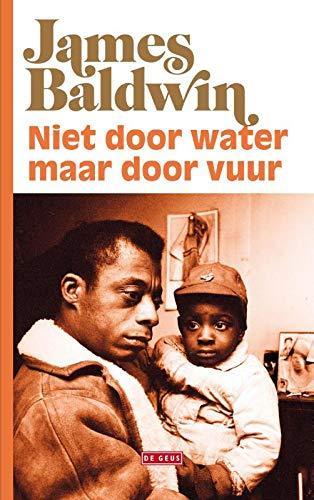 James Baldwin: Niet door water, maar door vuur (Dutch Edition) (Dutch language)