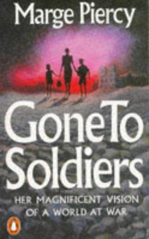 Marge Piercy: Gone to Soldiers (1988, Penguin Books Ltd)