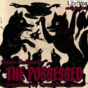 Fyodor Dostoevsky: The Possessed (AudiobookFormat, 2014, LibriVox)