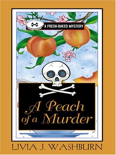 Livia J. Washburn: A Peach of a Murder (Paperback, 2007, Wheeler Publishing)