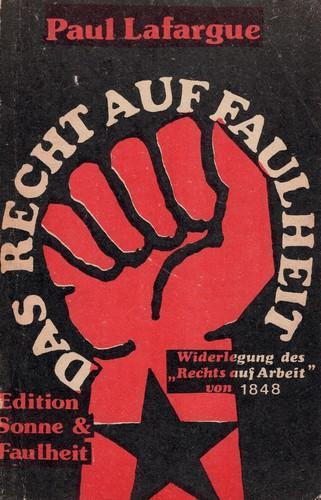 Paul Lafargue: Das Recht auf Faulheit (German language, 1980, Edition Sonne & Faulheit)