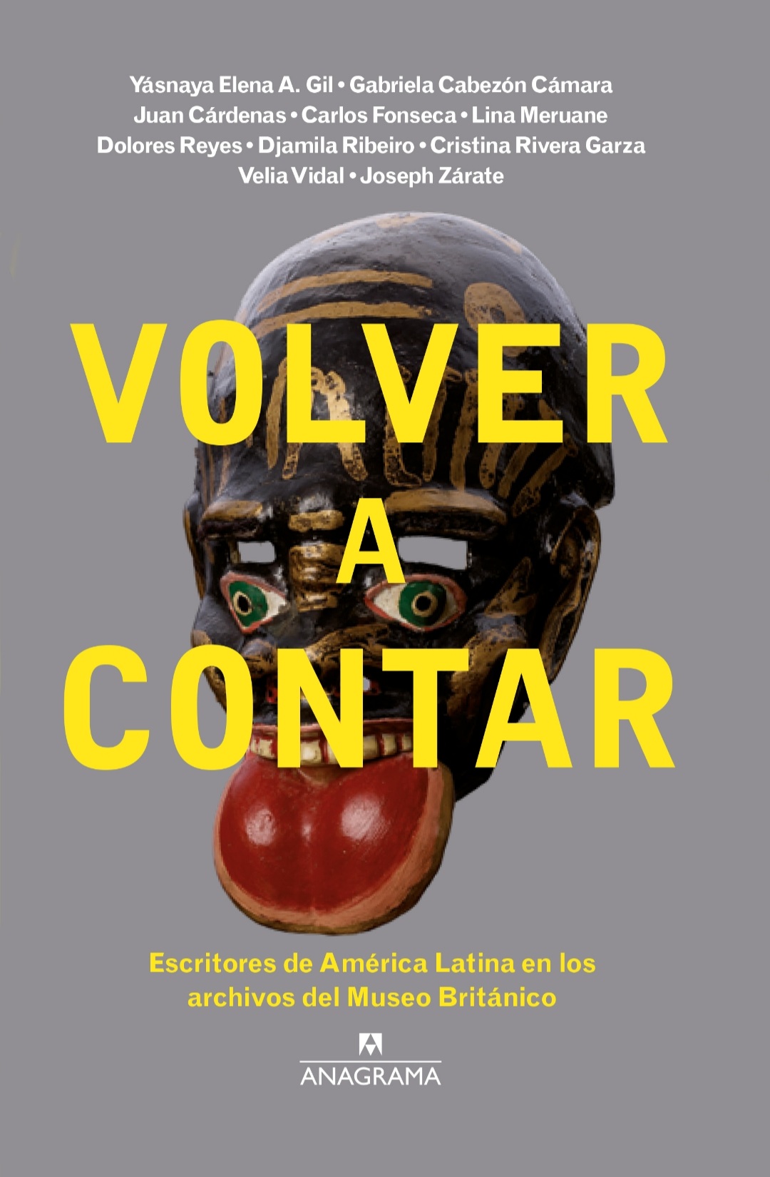 Dolores Reyes, Djamila Ribeiro, Cristina Rivera Garza, Gabriela Cabezón Cámara, Yásnaya Elena A. Gil, Juan Cárdenas, Carlos Fonseca, Lina Meruane, Velia Vidal, Joseph Zárate: Volver a contar (Hardcover, Español language, Anagrama)