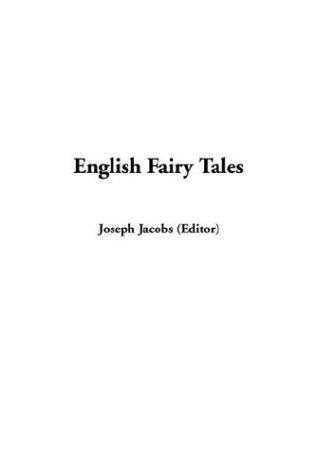 Joseph Jacobs: English Fairy Tales (Paperback, 2003, IndyPublish.com)