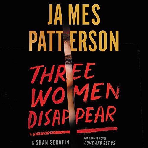 James Patterson, Shan Serafin: Three Women Disappear (AudiobookFormat, 2020, Blackstone Pub)