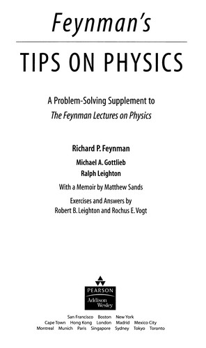 Richard P. Feynman, Ralph Leighton, Michael A. Gottlieb: Feynman's tips on physics (Hardcover, 2006, Pearson/Addison-Wesley)