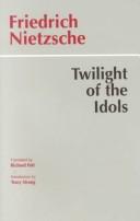 Friedrich Nietzsche: Twilight of the idols, or, How to philosophize with the hammer (1997, Hackett Pub.)