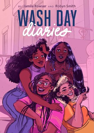 Robyn Smith, Jamila Rowser: Wash Day Diaries (2022, Chronicle Books LLC)