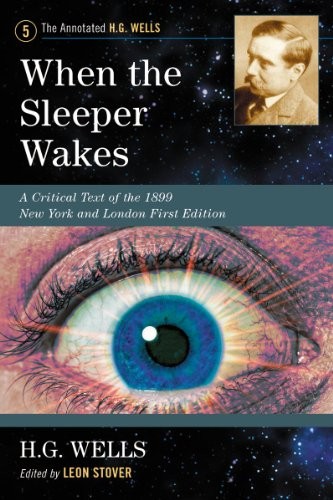 H. G. Wells, Edited by Leon Stover: When the Sleeper Wakes (Paperback, 2012, McFarland)