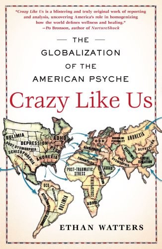 Ethan Watters: Crazy Like Us (Paperback, 2011, Free Press)