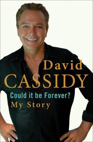 David Cassidy: Could It Be Forever? (Hardcover, 2007, Headline Book Publishing)