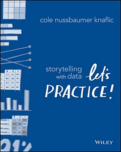 Cole Nussbaumer Knaflic: Storytelling with Data (Paperback, 2019, Wiley)