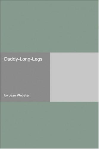 Jean Webster: Daddy-Long-Legs (Paperback, 2006, Hard Press)