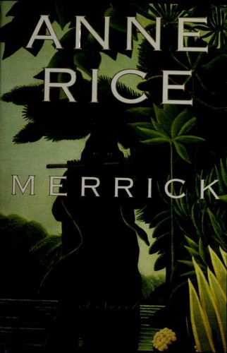 Anne Rice: Merrick (Hardcover, 2000, Alfred A. Knopf)