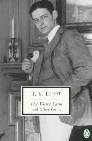 T. S. Eliot: The waste land and other poems (1998, Penguin Books)