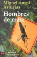 Miguel Ángel Asturias: Hombres de maíz (Paperback, 1972, Alianza)