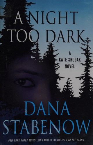 Dana Stabenow: A night too dark (2010, Minotaur Books)