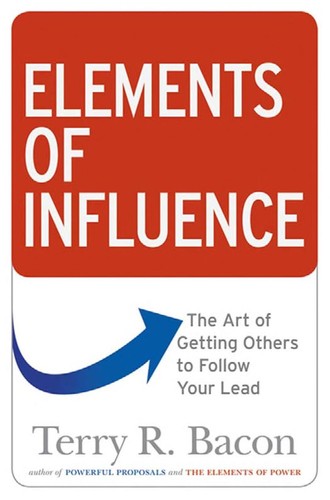 Terry R. Bacon: Elements of influence (2012, American Management Association)