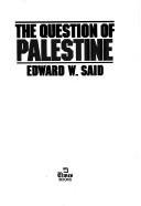 Edward W. Said: The question of Palestine (1979, Times Books)