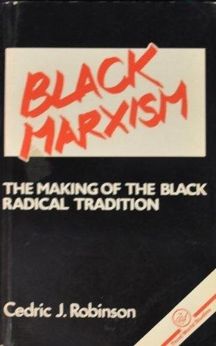 Cedric J. Robinson: Black Marxism (Hardcover, 1984, Zed Books)