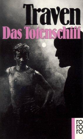 B. Traven: Das Totenschiff. Die Geschichte eines amerikanischen Seemanns. (Paperback, German language, 1996, Rowohlt Tb.)