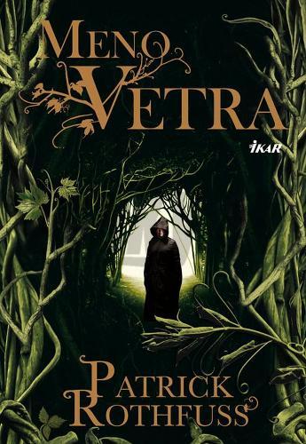Patrick Rothfuss: Meno vetra (Slovak language, 2008, Ikar)