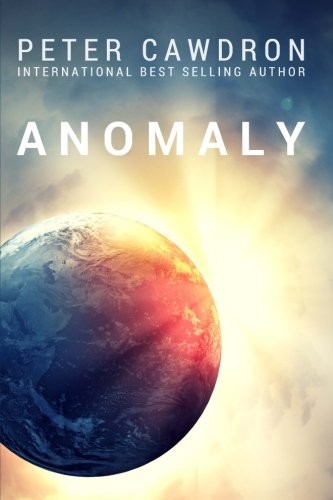 Mr Peter Cawdron: Anomaly (Paperback, 2011, CreateSpace Independent Publishing Platform)