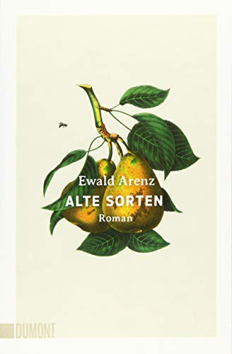 Ewald Arenz: Alte Sorten (Paperback, 2020, DuMont Buchverlag GmbH)