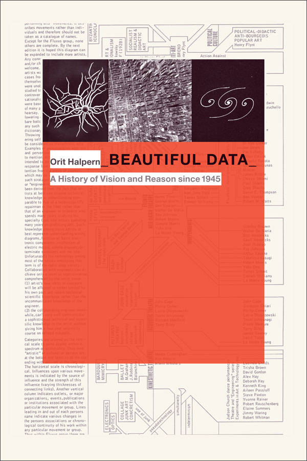 Orit Halpern: Beautiful Data: A History of Vision and Reason since 1945 (Experimental Futures) (2015)
