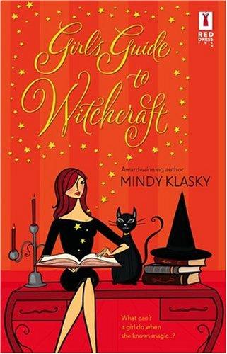 Mindy Klasky, Mindy L. Klasky: Girl's Guide To Witchcraft (2006, Red Dress Ink)