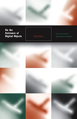 Yuk Hui: On the Existence of Digital Objects (Hardcover, 2016, Univ Of Minnesota Press)