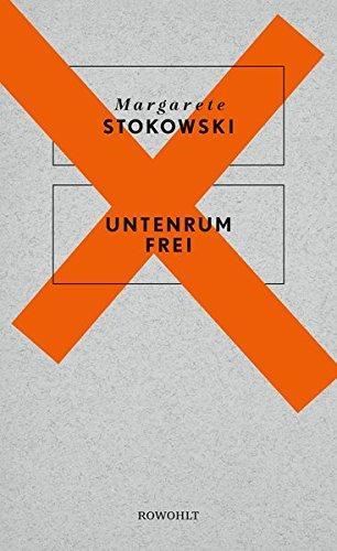 Margarete Stokowski: Untenrum frei (German language, 2016)