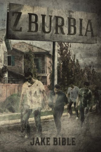 Jake Bible: Z-Burbia (Paperback, 2013, Severed Press)