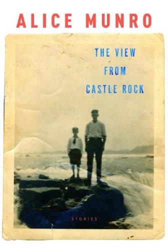Alice Munro: The view from Castle Rock (Hardcover, 2006, Knopf, Distributed by Random House)