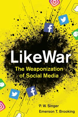 P. W. Singer: LikeWar (2018, Houghton Mifflin Harcourt)