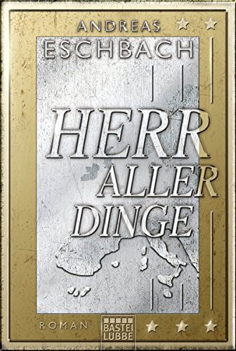 Andreas Eschbach: Herr aller Dinge (Paperback, German language, 2013, Bastei Lübbe)