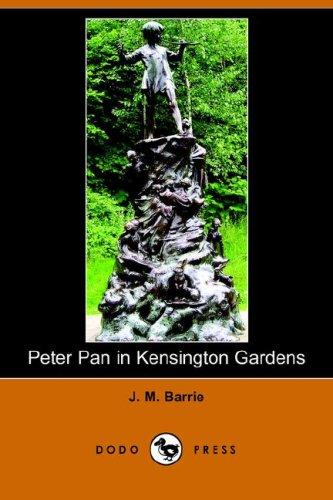 J. M. Barrie: Peter Pan in Kensington Gardens (Dodo Press) (Paperback, 2006, Dodo Press)