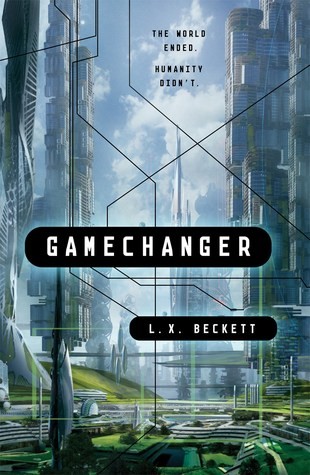 L.X. Beckett: Gamechanger (2019, Tor)