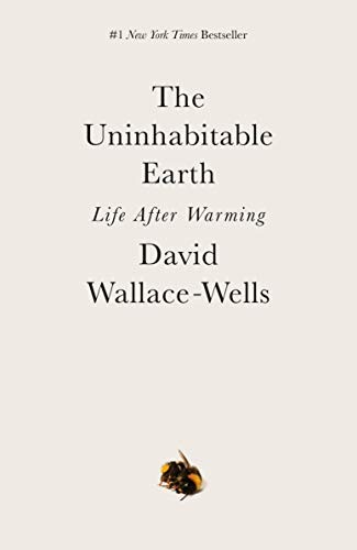 David Wallace-Wells: The Uninhabitable Earth (Paperback, 2020, Tim Duggan Books)