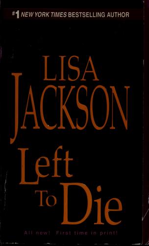 Lisa Jackson: Left To Die (2008, Zebra Books)