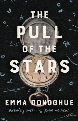 Emma Donoghue: Pull of the Stars (2020, Little Brown & Company)