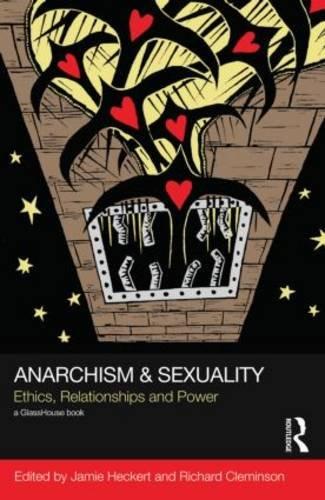 Richard Cleminson, Jamie Heckert: Anarchism & sexuality (2011, Routledge)