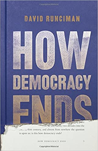 David Runciman: How democracy ends (2018)