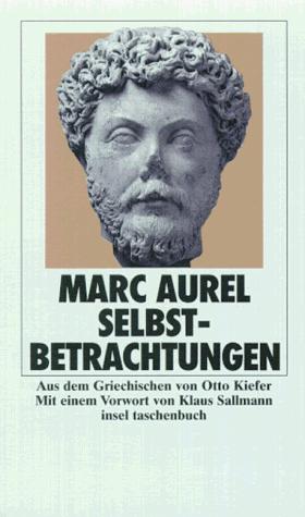 Marcus Aurelius: Selbstbetrachtungen. (Paperback, German language, 1999, Insel, Frankfurt)