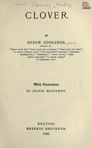 Susan Coolidge: Clover (1896, Roberts Brothers)