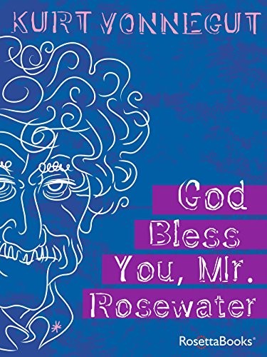 Kurt Vonnegut: God bless you, Mr. Rosewater (EBook, 2011, RosettaBooks)