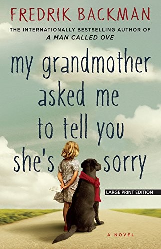Fredrik Backman: My Grandmother Asked Me to Tell You She's Sorry (Paperback, 2016, Large Print Press)