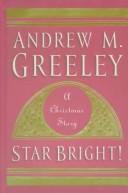 Andrew M. Greeley: Star Bright! (Hardcover, 1999, Thomas T. Beeler Publisher)