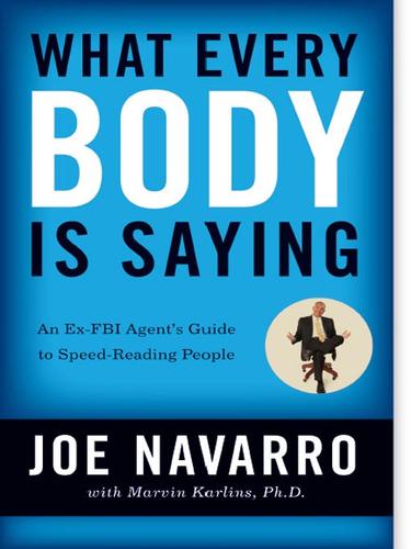 Joe Navarro: What Every BODY is Saying (EBook, 2008, HarperCollins)