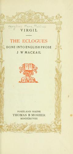 Publius Vergilius Maro: Virgil. The Eclogues done into English prose (1898, T. B. Mosher)